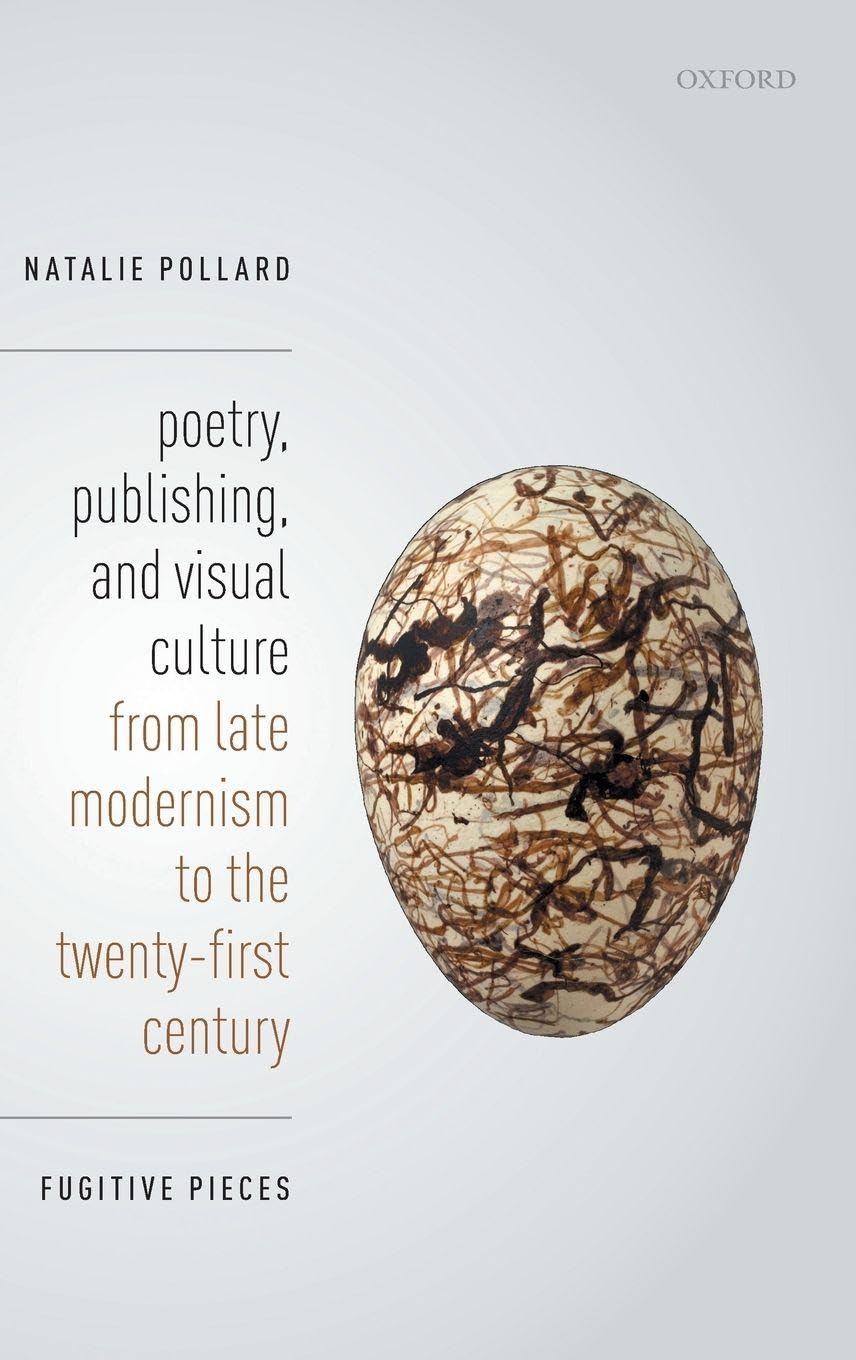 Poetry, Publishing, and Visual Culture from Late Modernism to the Twenty-First Century: Fugitive Pieces