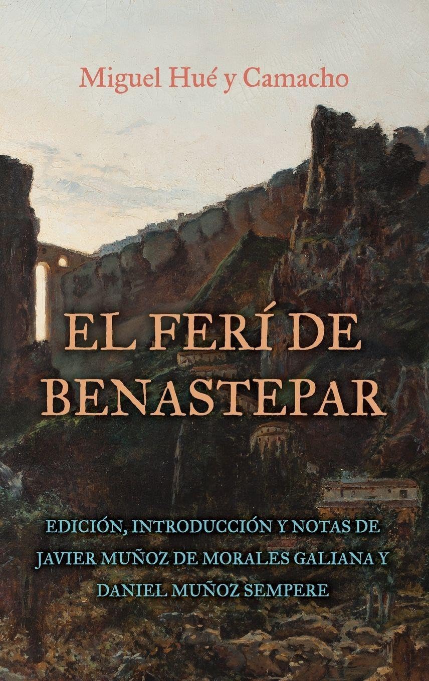 Ferí de Benastepar, O Los Moros de Sierra Bermeja: Edición, Introducción Y Notas de Javier Muñoz de Morales Galiana Y Daniel Muñoz Sempere (Textos B, 63)