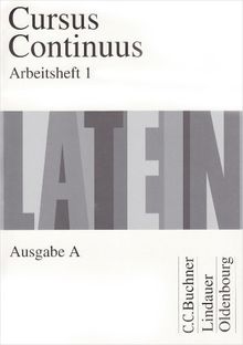 Cursus Continuus, Ausgabe A : Arbeitsheft