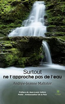 Surtout ne t’approche pas de l’eau