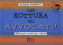 Che rottura gli avvocati! (Le piume)