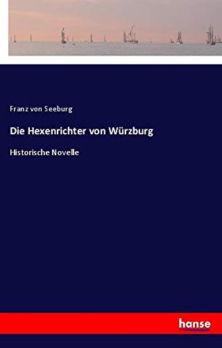 Die Hexenrichter von Würzburg: Historische Novelle