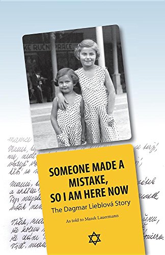 Someone Made A Mistake, So I Am Here Now: The Dagmar Lieblová Story