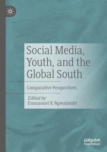 Social Media, Youth, and the Global South: Comparative Perspectives