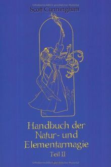 Handbuch der Natur- und Elementarmagie 2: TEIL II