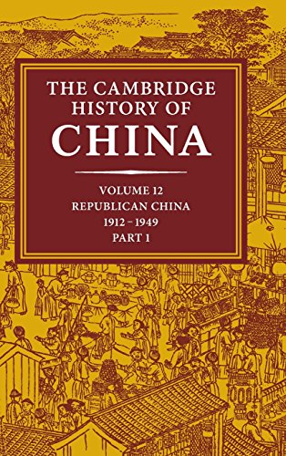 Fairbank, John K. The Cambridge History Of China, Volume 12, Republican China, 1912–1949, Part 1