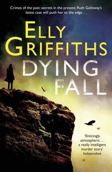 Dying Fall: A Ruth Galloway Investigation