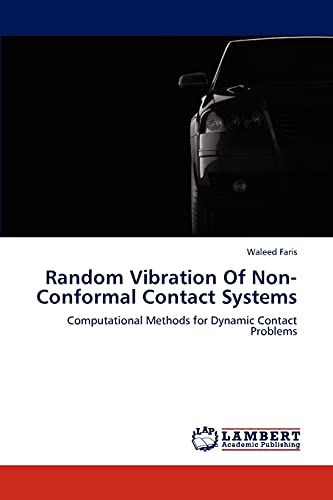 Random Vibration Of Non-Conformal Contact Systems: Computational Methods for Dynamic Contact Problems