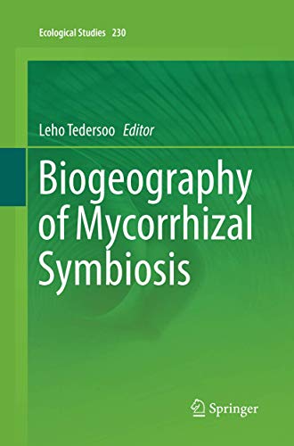 Biogeography of Mycorrhizal Symbiosis (Ecological Studies, 230, Band 230)