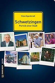 Schwetzingen - Porträt einer Stadt (Stadtporträts im GMEINER-Verlag)