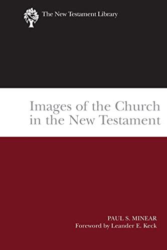 Images of the Church in the New Testament: The New Testament Library
