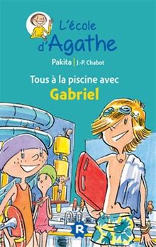 L'école d'Agathe. Vol. 22. Tous à la piscine avec Gabriel