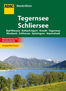 ADAC Wanderführer Tegernsee Schliersee: Bad Wiessee Rottach-Egern Kreuth Tegernsee Miesbach Schliersee Spitzingsee Bayrischzell