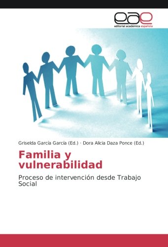 Familia y vulnerabilidad: Proceso de intervención desde Trabajo Social