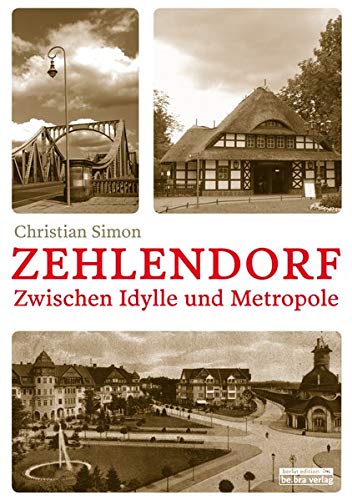 Zehlendorf: Zwischen Idylle und Metropole