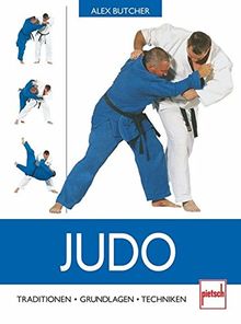 Judo: Traditionen - Grundlagen - Techniken