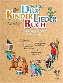 Das große DUX-Kinderliederbuch: Für den Kindergarten und daheim