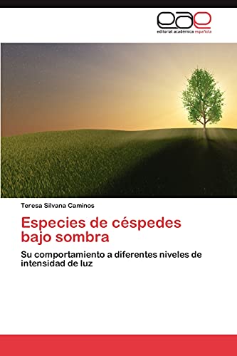 Especies de céspedes bajo sombra: Su comportamiento a diferentes niveles de intensidad de luz