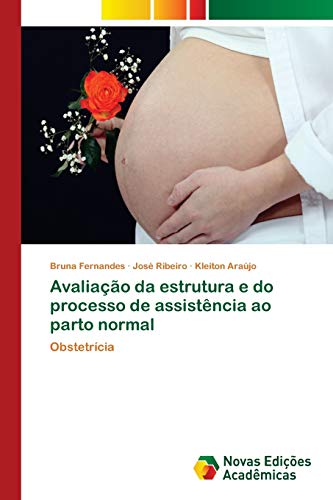Avaliação da estrutura e do processo de assistência ao parto normal: Obstetrícia