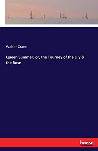 Queen Summer; or, the Tourney of the Lily & the Rose