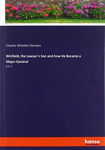 Winfield, the Lawyer's Son and how He Became a Major-General: Vol. 2