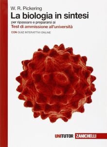 La biologia in sintesi. Per ripassare e prepararsi ai test di ammissione all'università