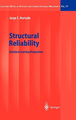 Structural Reliability: Statistical Learning Perspectives (Lecture Notes in Applied and Computational Mechanics, 17, Band 17)