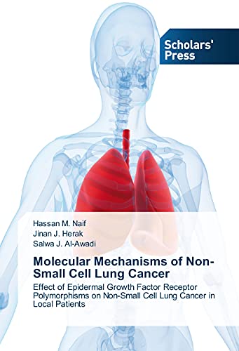 Molecular Mechanisms of Non-Small Cell Lung Cancer: Effect of Epidermal Growth Factor Receptor Polymorphisms on Non-Small Cell Lung Cancer in Local Patients