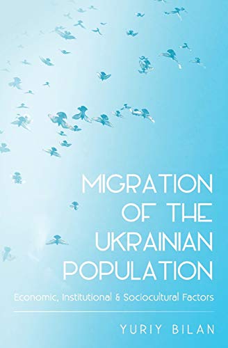 Migration of the Ukrainian Population: Economic, Institutional and Sociocultural Factors