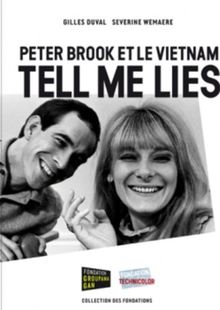 Tell me lies : Peter Brook et le Vietnam