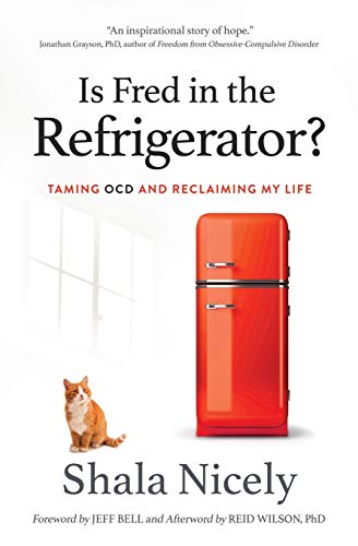 Shala Nicely Is Fred In The Refrigerator?, Taming Ocd And Reclaiming My Life