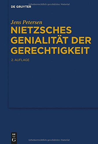 Jens Petersen Nietzsches Genialität Der Gerechtigkeit