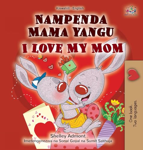 I Love My Mom (Swahili English Bilingual Children's Book) (Swahili English Bilingual Collection)