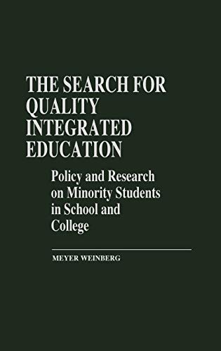 The Search for Quality Integrated Education: Policy and Research on Minority Students in School and College (Contributions to the Study of Education)