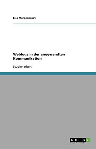 Weblogs in der angewandten Kommunikation