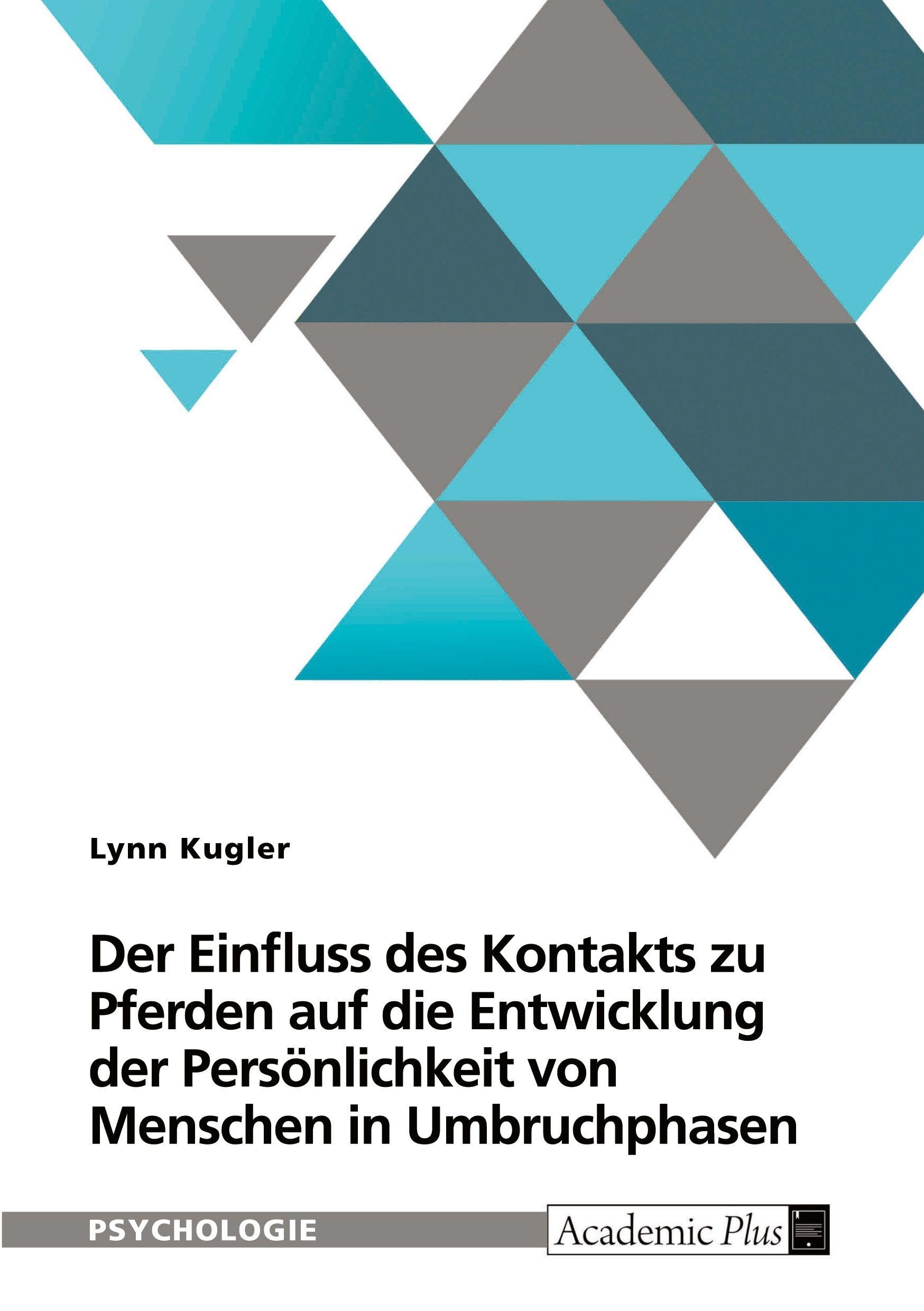 Der Einfluss von Kontakt zu Pferden auf die Entwicklung der Persönlichkeit von Menschen in Umbruchphasen