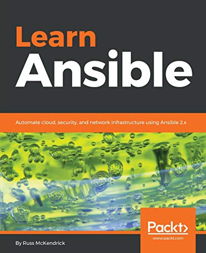 Learn Ansible: Automate cloud, security, and network infrastructure using Ansible 2.x (English Edition)