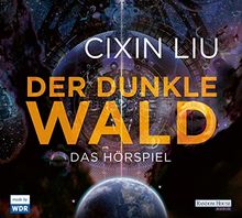 Der dunkle Wald: Das Hörspiel (Die Trisolaris-Trilogie, Band 2)