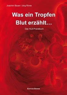 Was ein Tropfen Blut erzählt: Das HLB-Praxisbuch