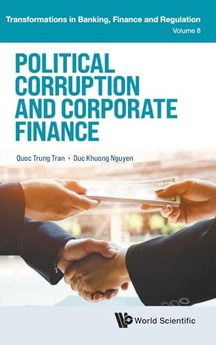 Political Corruption and Corporate Finance (Transformations In Banking, Finance And Regulation, Band 0)