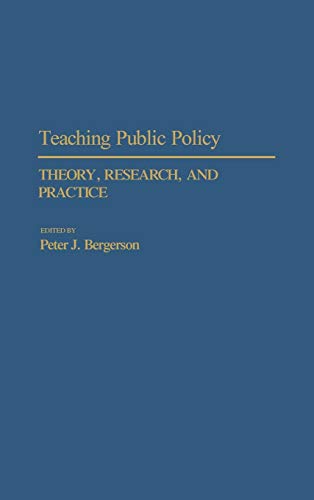 Teaching Public Policy: Theory, Research, and Practice (Contributions in Political Science)