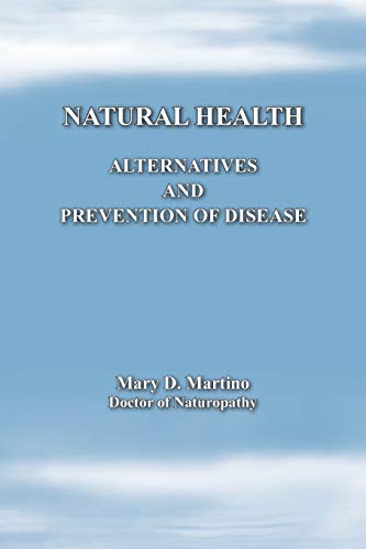 Natural Health: Alternatives and Prevention of Disease