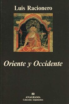 Oriente y Occidente: Filosofía oriental y dilemas occidentales (Argumentos, Band 146)