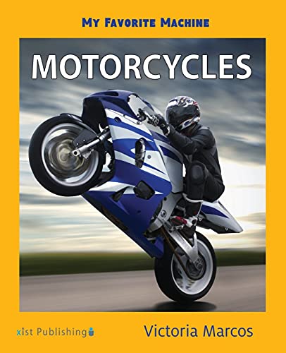 My Favorite Machine: Motorcycles (My Favorite Machines)