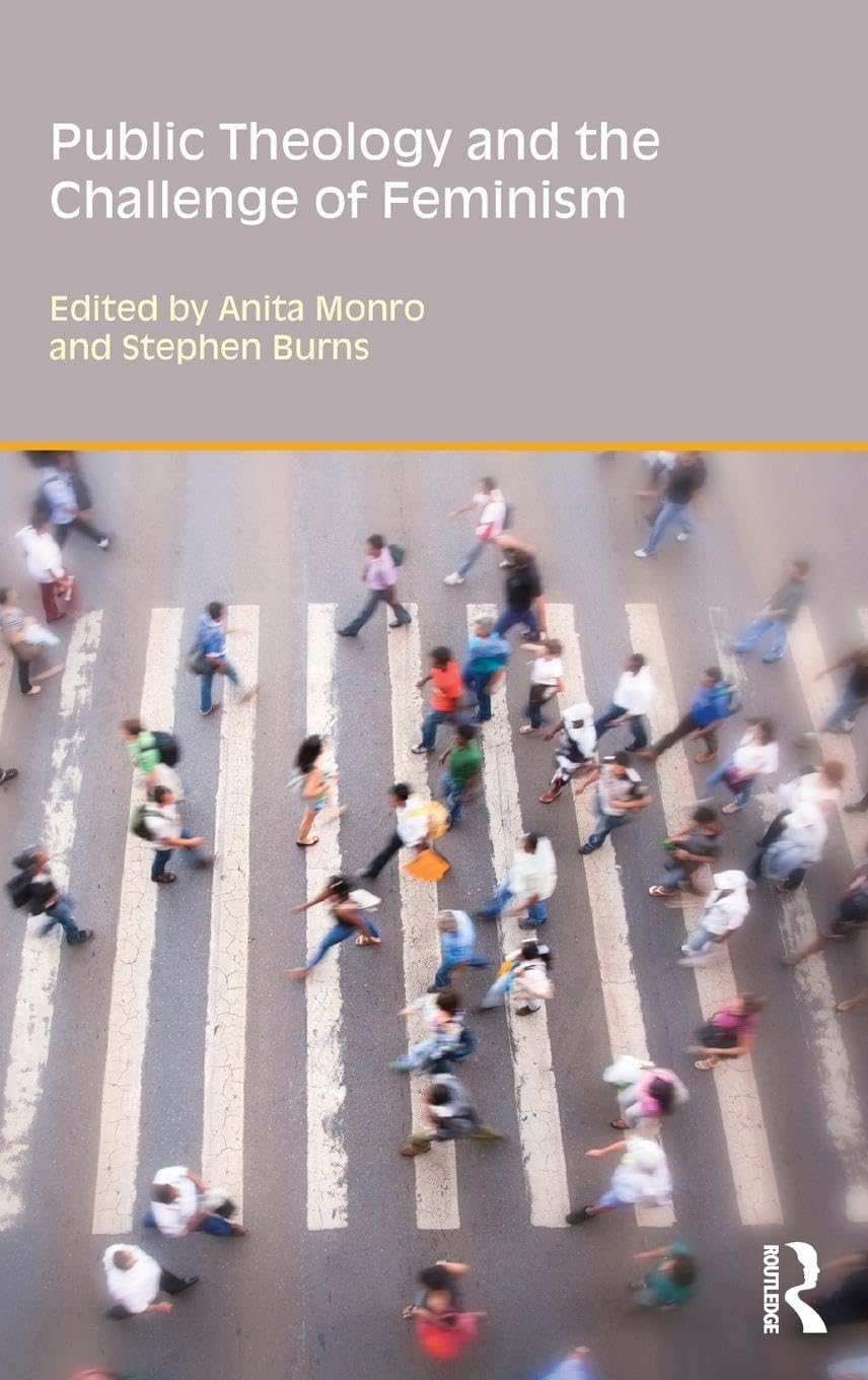Public Theology and the Challenge of Feminism (Gender, Theology and Spirituality)