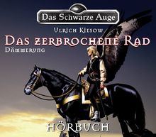 Das Schwarze Auge - Das zerbrochene Rad / Dämmerung, Hörbuch auf 6 CDs