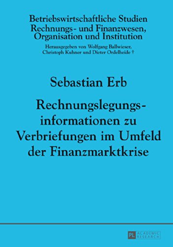 Rechnungslegungsinformationen zu Verbriefungen im Umfeld der Finanzmarktkrise (Betriebswirtschaftliche Studien)