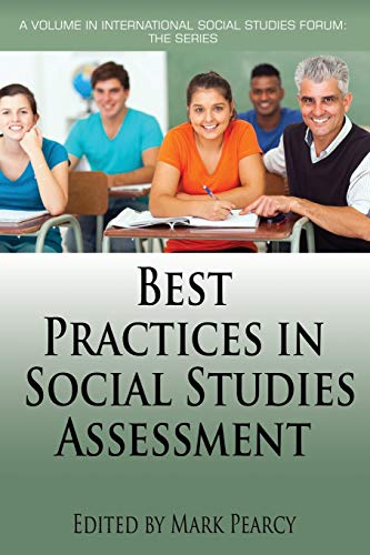 Best Practices in Social Studies Assessment (International Social Studies Forum: The Series)