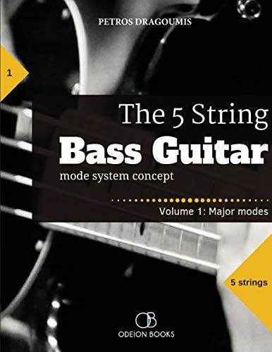 Petros Dragoumis The 5 String Bass Guitar, Mode System Concept, Volume 1, Major Modes