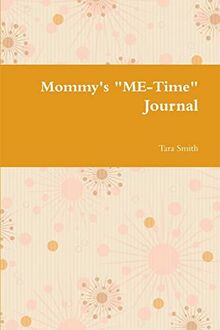 Mommy's "Me-Time" Journal